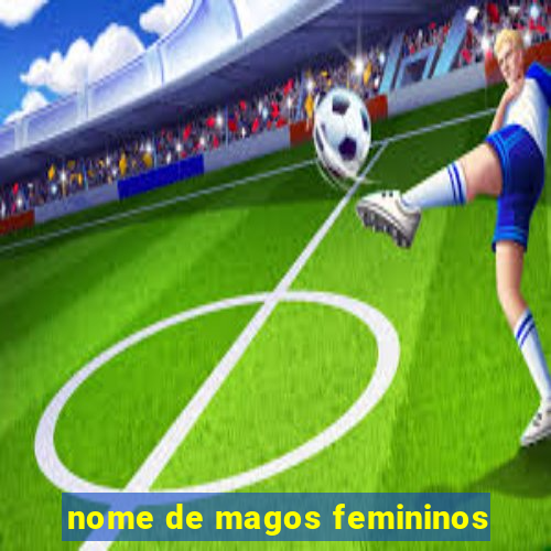 nome de magos femininos